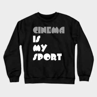 Cinema Is My Sport Typography White Design Crewneck Sweatshirt